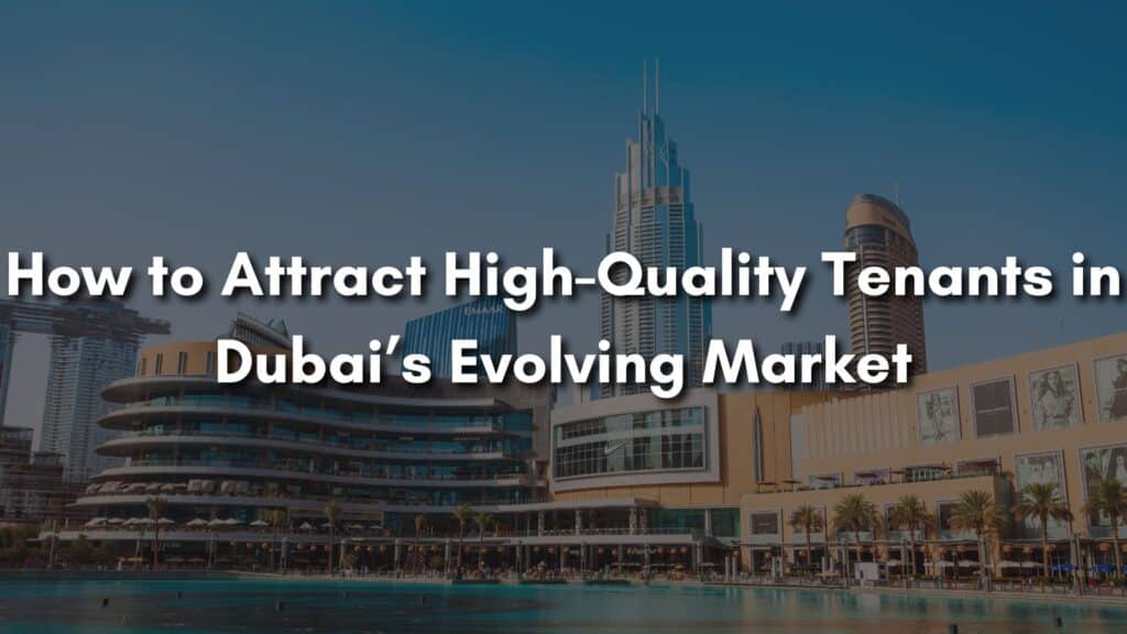 Attract Quality Tenants for Apartments for Rent in Dubai